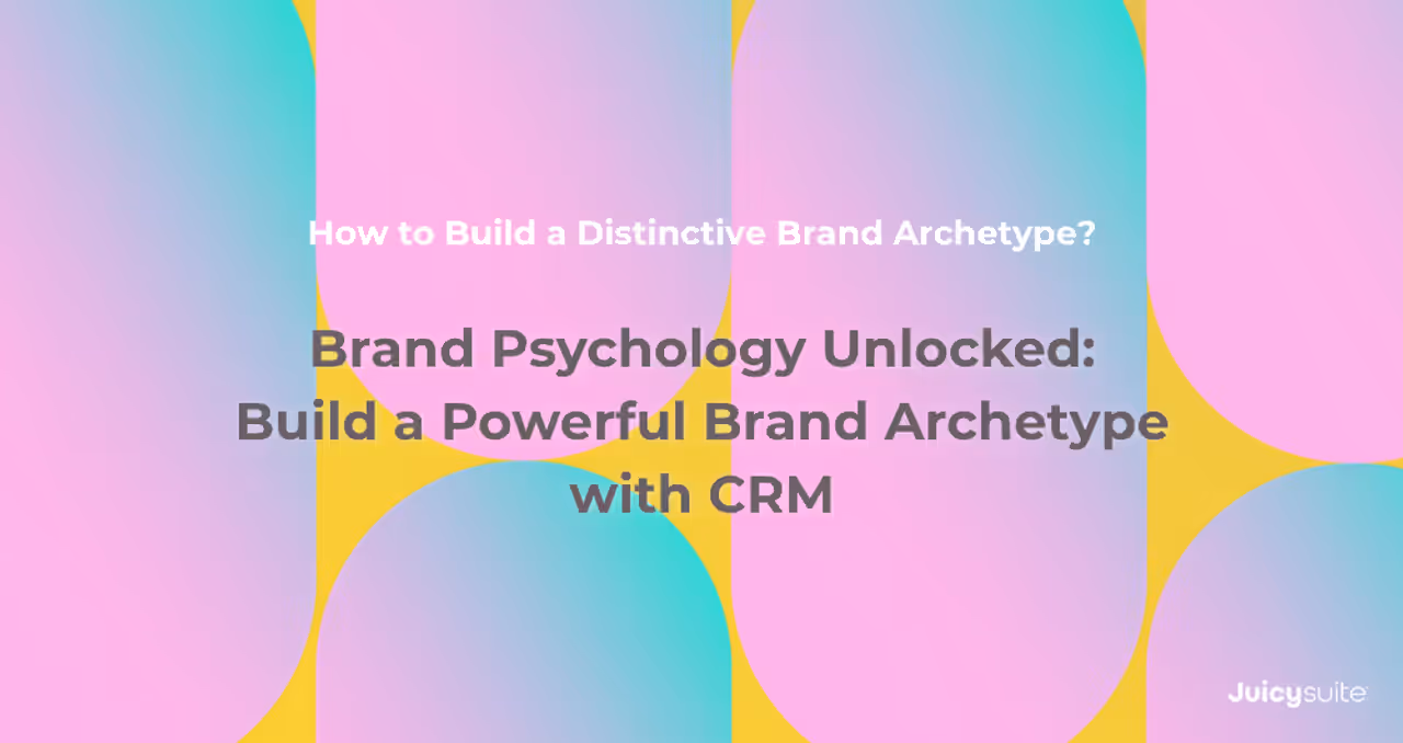 Psicología de Marca al Descubierto: Construye un Arquetipo de Marca Poderoso con CRM