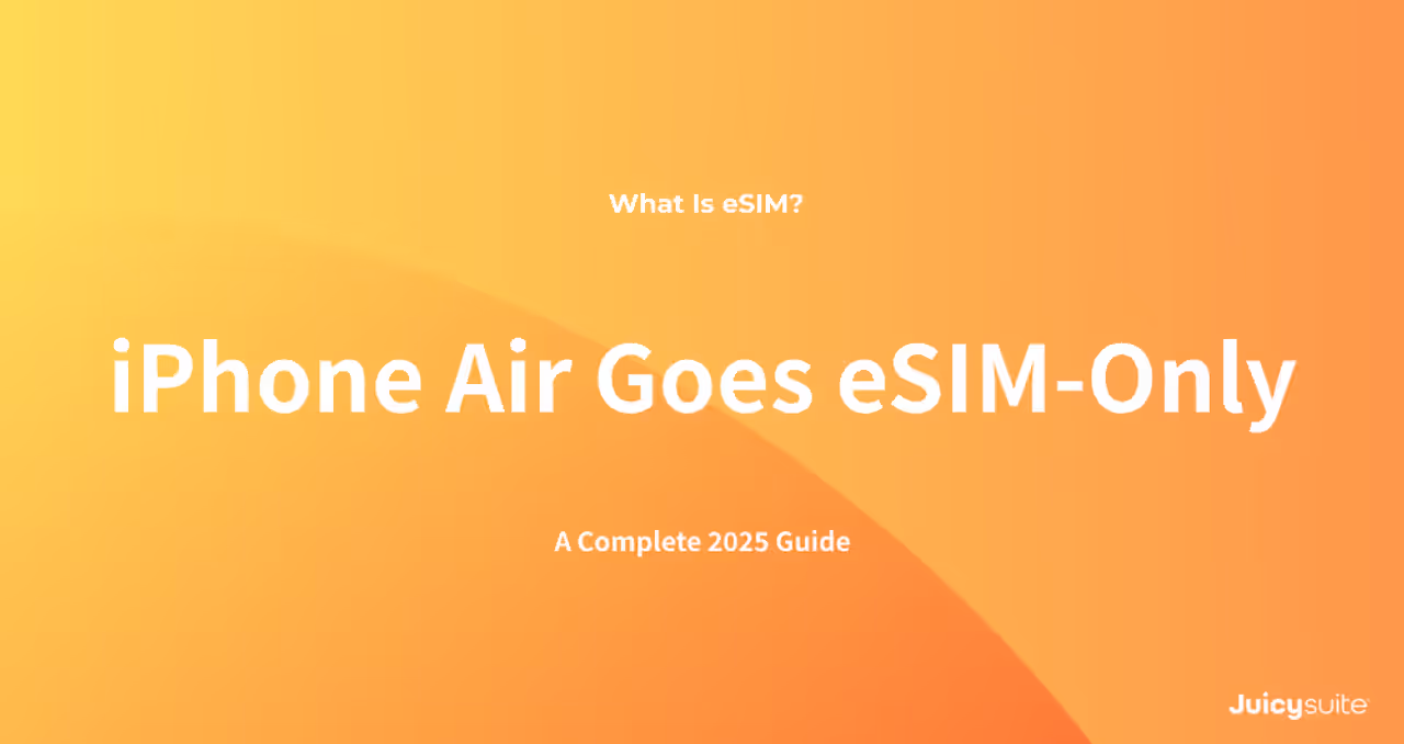 ¿Qué es eSIM? Una guía completa de 2025 tras el lanzamiento del iPhone Air solo con eSIM