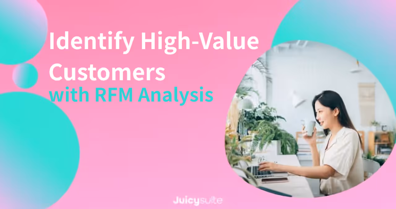 【Estrategia de CRM】Identifica a tus clientes de alto valor con el análisis RFM