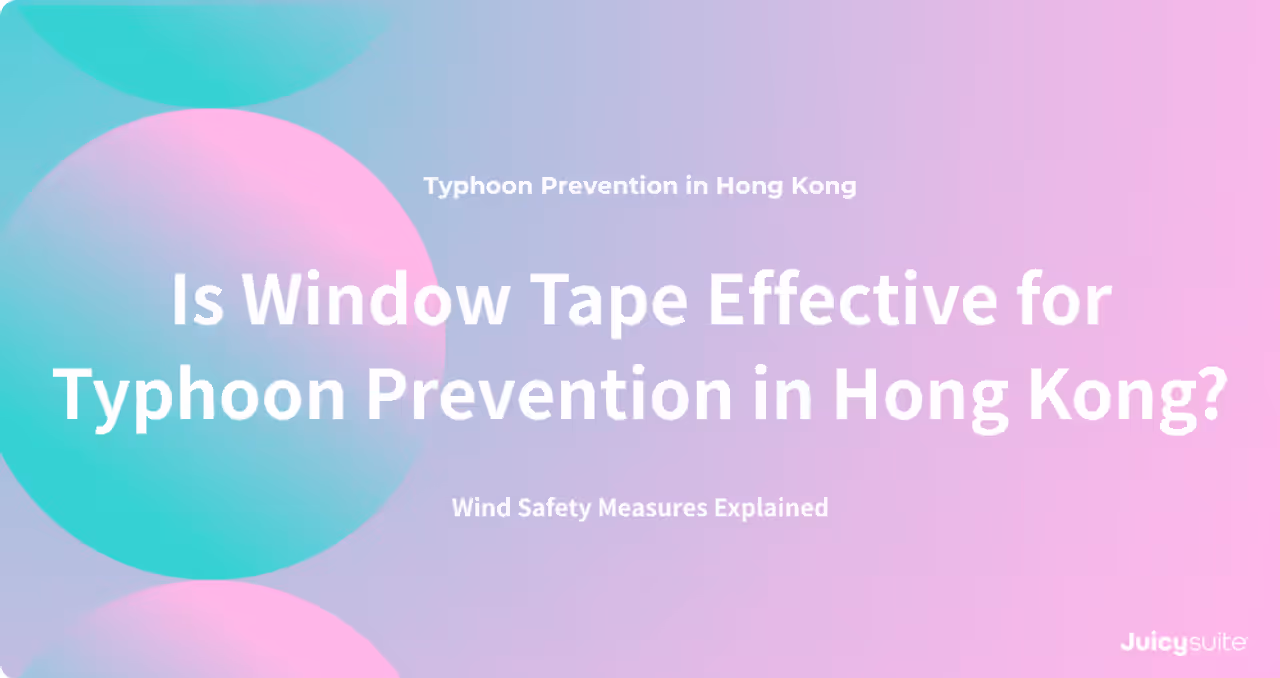 ¿Es efectivo el cinta adhesiva en las ventanas para prevenir tifones en Hong Kong? Medidas de seguridad ante el viento explicadas