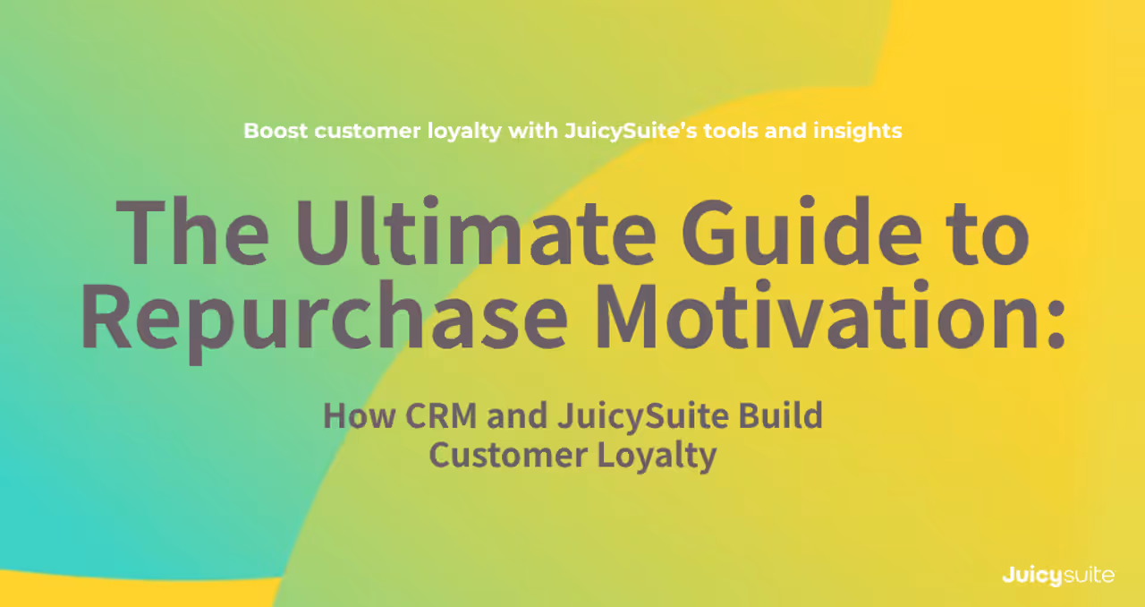 La guía definitiva sobre la motivación de recompra: cómo CRM y JuicySuite construyen lealtad del cliente