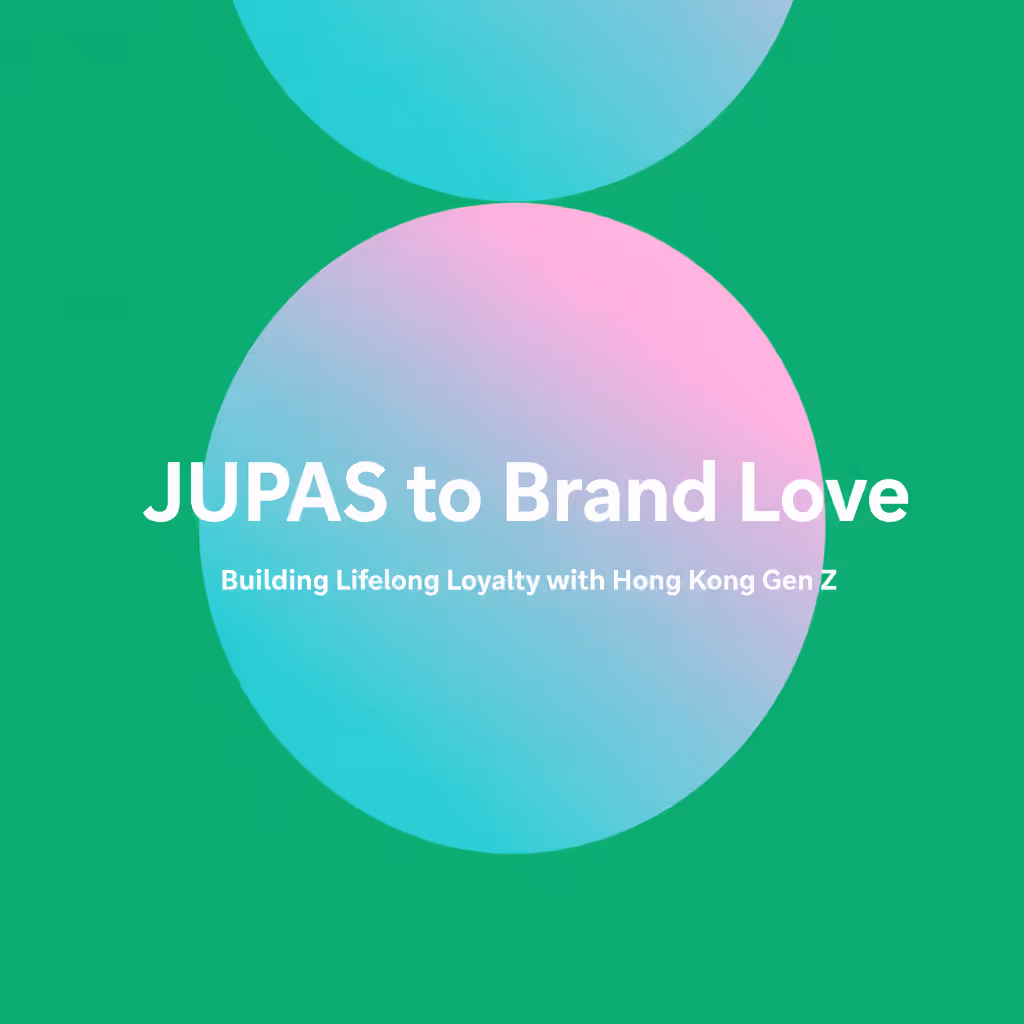 De JUPAS al Amor por la Marca: Construyendo Lealtad de por Vida con la Generación Z de Hong Kong