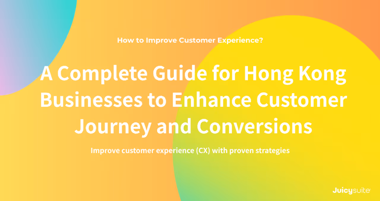 Cómo mejorar la experiencia del cliente: una guía completa para que las empresas de Hong Kong optimicen el customer journey y las conversiones