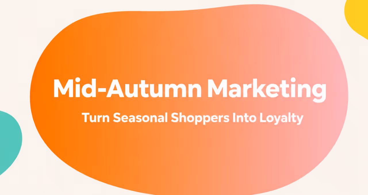 Mid-Autumn Festival Marketing 2026: How CRM Can Turn Seasonal Shoppers Into Year-Round Loyalty Members